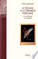 Le Roman à la première personne : Du Classicisme aux Lumières. Seconde édition revue