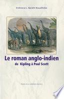 Le Roman anglo-indien de Kipling à Paul Scott