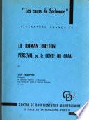 Le roman breton: Perceval; ou, le Conte du Graal