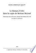 Le Roman d'Arles dans la copie de Bertran Boysset (Manuscrit Aix-en-Provence, Musee Paul Arbaud, M.O. 63)