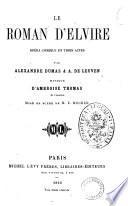 Le roman d'Elvire opera comique en trois actes par Alexandre Dumas & A. de Leuven
