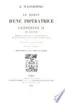 Le roman d'une impératrice Catherine II de Russie