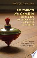 Le roman de Camille Des plaisirs de l'innocence aux affres de la vertu