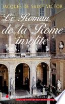 Le Roman de la Rome insolite