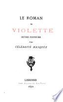 Le Roman de Violette, oeuvre posthume d'une célébrité masquée