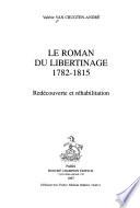 Le roman du libertinage, 1782-1815