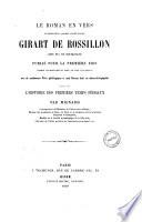 Le roman en vers de tres-excellent, puissant et noble homme Girart de Rossillon jadis duc de Bourgoigne publié pour la première fois d'après les manuscrits de Paris, de Sens et de Troyes avec de nombreuses notes philologiques et neuf dessins dont six chromolitographiés, suivi de L'histoire des premiers temps féodaux par Mignard