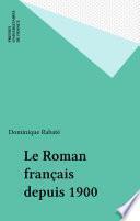 Le Roman français depuis 1900