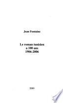 Le roman tunisien a 100 ans, 1906-2006