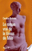 Le roman vrai de la Vénus de Milo
