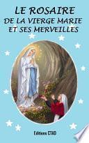 Le rosaire de la Vierge Marie et ses merveilles