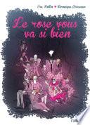 Le rose vous va si bien