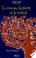 Le roseau, la pierre et le cristal