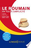 Le roumain en toute simplicité - Grand débutant - Partie 2 sur 2 - Série 1 de 3