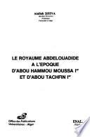 Le Royaume abdelouadide à l'époque d'Abou Hammou Moussa Ier et D'Abou Tachfin Ier