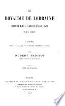 Le royaume de Lorraine sous les Carolingiens (843-923)