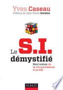 Le S.I. démystifié - 2e éd.
