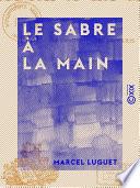 Le Sabre à la main