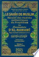 Le Sahih De Muslim Recueil des Hadiths authentiques de prophete avec commentaire D'Al-Nawawi 1-10 Vol 1