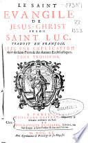 Le Saint Evangile de Jesus-Christ selon Saint Luc