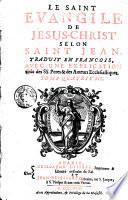 Le saint Evangile de Jesus-Christ selon saint Matthieu [-saint Jean] traduit en françois, avec une explication tirée des ss. peres & des auteurs ecclesiastiques[le Maistre de Sacy]. Tome premier [-quatriéme]