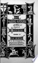 Le Saint-Graal; ou, Le Joseph d'Arimathie: Avant-propos. Analyse sommaire du Saint-Graal, dit Grand Saint-Graal, en ce qui concerne la première partie contenue dans ce volume. Texte du Saint-Graal dit Grand Saint-Graal, d'après le ms. de la Bibliothèque du Mans avec toutes les variantes du ms. 2455 et d'un certain nombre d'auteurs provenan[t] de ms. différents