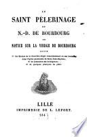 Le saint pèlerinage de N.-D. de Bourbourg ou Notice sur la Vierge de Bourbourg