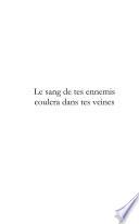 le sang de tes ennemis coulera dans tes veines
