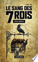Le sang des 7 Rois - Livre six