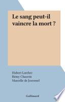 Le sang peut-il vaincre la mort ?