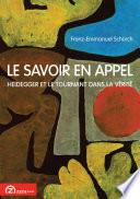 Le Savoir en appel. Heidegger et le tournant dans la vérité