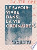 Le Savoir-Vivre dans la vie ordinaire