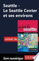 Le Seattle Center et ses environs