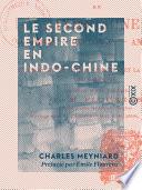 Le Second Empire en Indo-Chine - Siam, Cambodge, Annam