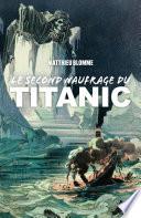 Le Second Naufrage du Titanic