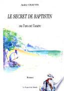 Le Secret de Baptistin ou l'un est l'autre