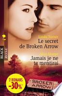 Le secret de Broken Arrow - Jamais je ne te mentirai (Harlequin Black Rose)