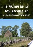 LE SECRET DE LA BOURBOULAIRE
