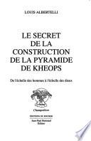 Le secret de la construction de la pyramide de Kheops
