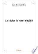 Le Secret de Saint Eugène