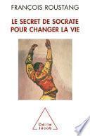 Le Secret de Socrate pour changer la vie