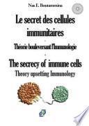 Le secret des cellules immunitaires - Théorie bouleversant l'Immunologie
