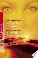 Le secret du désert - La brûlure d'un regard (Harlequin Passions)