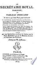 Le secrétaire royal parisien ou tableau indicatif de tout ce qui dans Paris peut intéresser