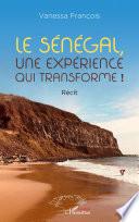 Le Sénégal, une expérience qui transforme !