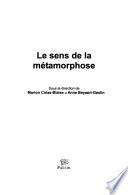 Le sens de la métamorphose