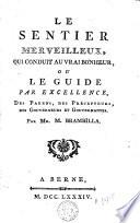 Le sentier merveilleux, qui conduit au vrai bonheur, ou Le guide par excellence des parents, des précepteurs, des gouverneurs et gouvernantes