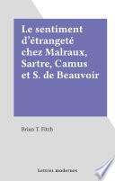 Le sentiment d'étrangeté chez Malraux, Sartre, Camus et S. de Beauvoir