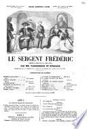 Le sergent Frédéric comédie-vaudeville en cinq actes par Vanderburch et Dumanoir