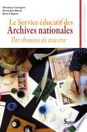 Le Service éducatif des Archives nationales